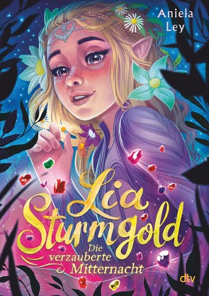 Lia Sturmgold – Die verzauberte Mitternacht von Hirtz,  Isabelle, Ley,  Aniela