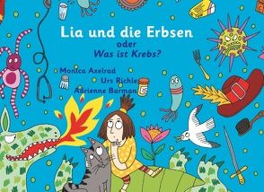 Lia und die Erbsen oder Was ist Krebs? – Version „Mutter hat Krebs“ von Axelrad,  Monica, Richle,  Urs