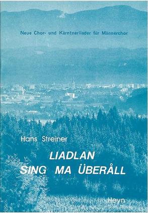 Liadlan sing ma überåll von Streiner,  Hans