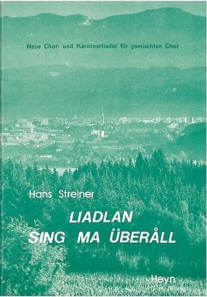 Liadlan sing ma überåll von Streiner,  Hans