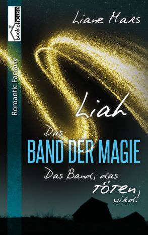 Liah – Das Band der Magie 2 von Mars,  Liane