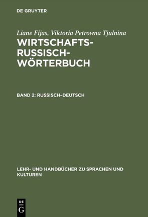 Liane Fijas; Viktoria Petrowna Tjulnina: Wirtschaftsrussisch-Wörterbuch / Russisch–Deutsch von Fijas,  Liane, Tjulnina,  Viktoria Petrowna