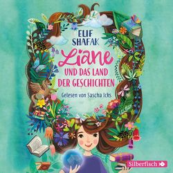 Liane und das Land der Geschichten von Icks,  Sascha, Meier,  Gerhard, Shafak,  Elif