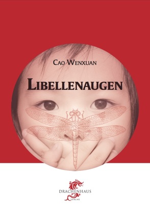 Libellenaugen von Cao,  Wenxuan, Frisch,  Nora