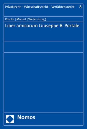 Liber amicorum Giuseppe B. Portale von Kronke,  Herbert, Mansel,  Heinz-Peter, Weller,  Marc-Philippe