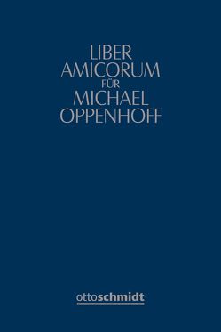 Liber amicorum Michael Oppenhoff von Goltz,  Hanno, Maier-Reimer,  Georg, Wurth,  Gilbert