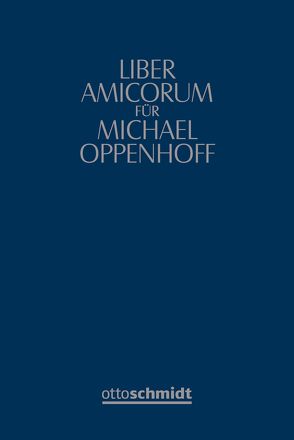 Liber amicorum Michael Oppenhoff von Goltz,  Hanno, Maier-Reimer,  Georg, Wurth,  Gilbert