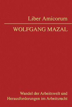 Liber Amicorum Wolfgang Mazal zum 60. Geburtstag von Köck,  Stefan, Niksova,  Diana, Risak,  Martin, Wolf,  Christoph