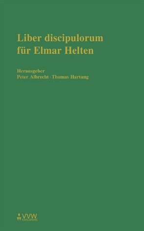 Liber discipulorum für Elmar Helten von Albrecht,  Peter