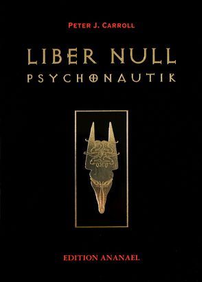 Liber Null. Psychonautik von Carroll,  Peter J