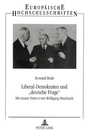 Liberal-Demokraten und «deutsche Frage» von Bode,  Bernard