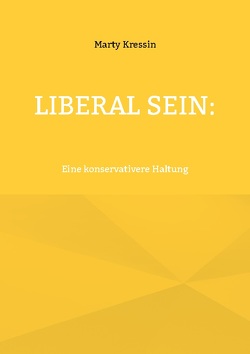 Liberal sein: von Kressin,  Marty