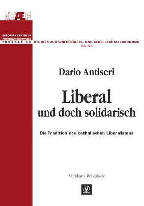 Liberal und doch solidarisch von Antiseri,  Dario, Leube,  Kurt R