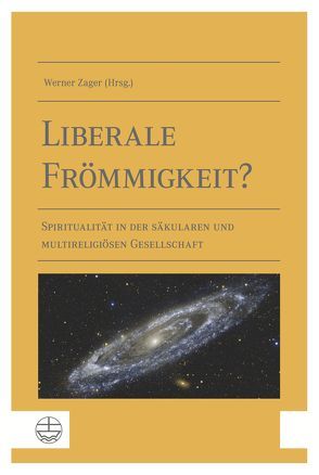 Liberale Frömmigkeit? von Zager,  Werner