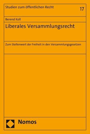 Liberales Versammlungsrecht von Koll,  Berend