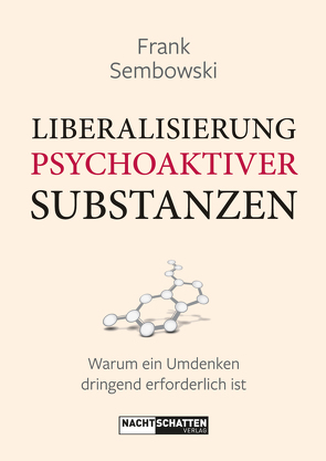 Liberalisierung psychoaktiver Substanzen von Sembowksi,  Frank