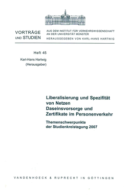 Liberalisierung und Spezifität von Netzen. Daseinsvorsorge und Zertifikate im Personenverkehr von Badura,  Sebastian, Hartwig,  Karl-Hans, Luttmann,  Jörg, Peistrup,  Matthias