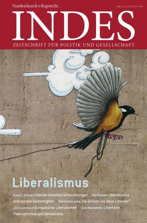 Liberalismus von Baurmann,  Michael, Fioole,  Johannes, Hasche,  Thorsten, Hess,  Andreas, Hirsch,  Philipp-Alexander, Hirschi,  Caspar, Kolev,  Stefan, Leonhard,  Jörn, Loske,  Reinhard, Mannewitz,  Tom, Özmen,  Elif, Priester,  Karin, Schaal,  Gary S., Soldwisch,  Ines, Vorländer,  Hans, Walter,  Franz