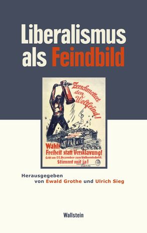 Liberalismus als Feindbild von Grothe,  Ewald, Sieg,  Ulrich