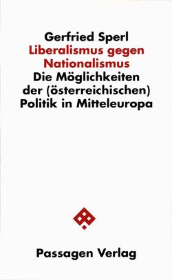 Liberalismus gegen Nationalismus von Sperl,  Gerfried