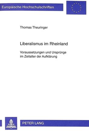 Liberalismus im Rheinland von Theuringer,  Thomas