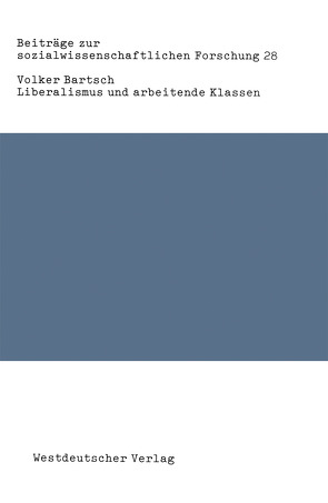 Liberalismus und arbeitende Klassen von Bartsch,  Volker