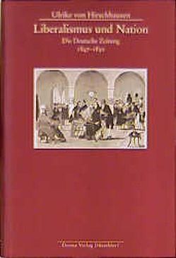 Liberalismus und Nation von Hirschhausen,  Ulrike von