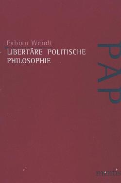 Libertäre politische Philosophie von Wendt,  Fabian