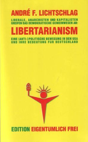 Libertarianism von Lichtschlag,  André F