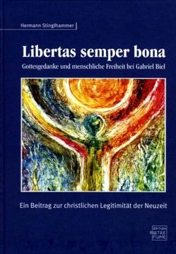 Libertas semper bona von Stinglhammer,  Hermann