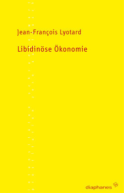 Libidinöse Ökonomie von Lyotard,  Jean-François, Ricke,  Gabriele, Voullié,  Ronald