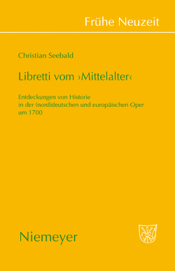 Libretti vom ‚Mittelalter‘ von Seebald,  Christian