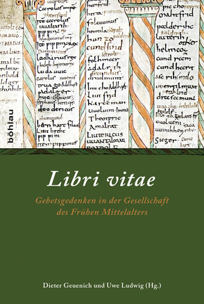 Libri vitae von D´Acunto,  Nicolangelo, Diesenberger,  Maximilian, Geuenich,  Dieter, Haubrichs,  Wolfgang, Insley,  John, Jakobi,  Franz-Josef, Lieven,  Jens, Ludwig,  Uwe, Schieffer,  Rudolf, Wolfram,  Herwig