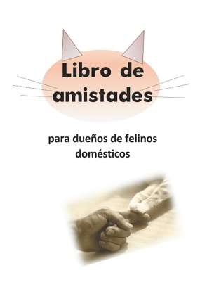 Libro de amistades para dueños de felinos domésticos von Müller,  Daniela