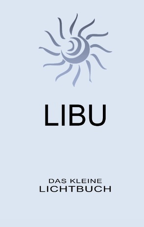 LIBU – Das kleine Lichtbuch von Brand,  Mike