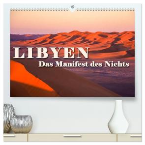 LIBYEN – Das Manifest des Nichts (hochwertiger Premium Wandkalender 2024 DIN A2 quer), Kunstdruck in Hochglanz von Dr. Günter Zöhrer,  ©