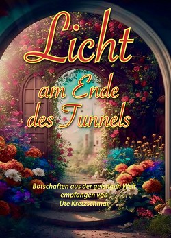 Licht am Ende des Tunnels von Kretzschmar,  Ute