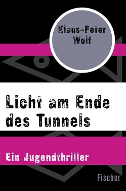 Licht am Ende des Tunnels von Wolf,  Klaus-Peter