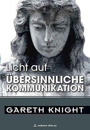 Licht auf übersinnliche Kommunikation von Knight,  Gareth