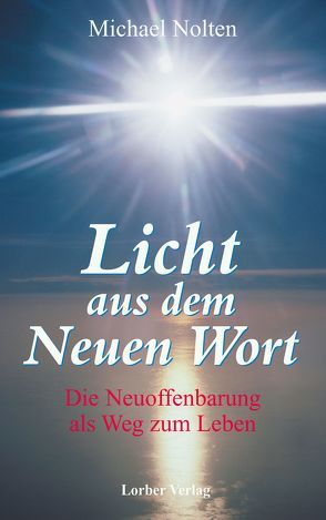 Licht aus dem Neuen Wort von Nolten,  Michael