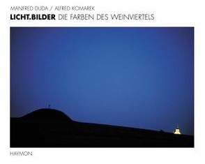 Licht.Bilder. Die Farben des Weinviertels von Duda,  Manfred, Komarek,  Alfred