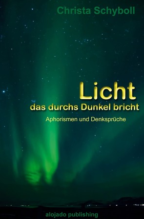 Licht, das durchs Dunkel bricht von Schyboll,  Christa