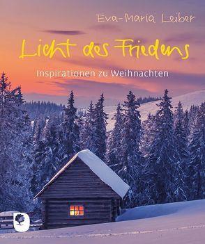 Licht des Friedens von Leiber,  Eva Maria