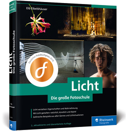 Licht. Die große Fotoschule von Eibelshäuser,  Eib