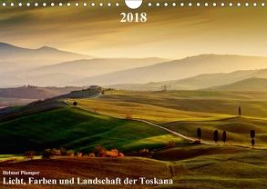 Licht, Farben und Landschaft der Toskana (Wandkalender 2018 DIN A4 quer) von Plamper,  Helmut