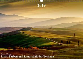 Licht, Farben und Landschaft der Toskana (Wandkalender 2019 DIN A3 quer) von Plamper,  Helmut