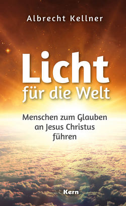 Licht für die Welt von Kellner,  Albrecht