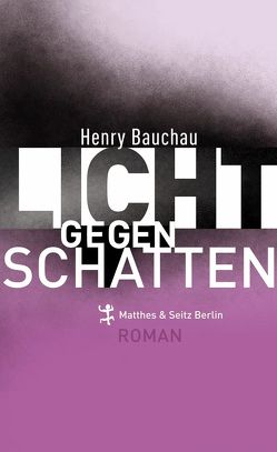 Licht gegen Schatten von Bauchau,  Henry, Kalscheuer,  Claudia