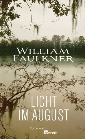 Licht im August von Faulkner,  William, Frielinghaus,  Helmut, Höbel,  Susanne, Ingendaay,  Paul