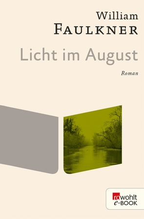 Licht im August von Faulkner,  William, Frielinghaus,  Helmut, Höbel,  Susanne, Ingendaay,  Paul